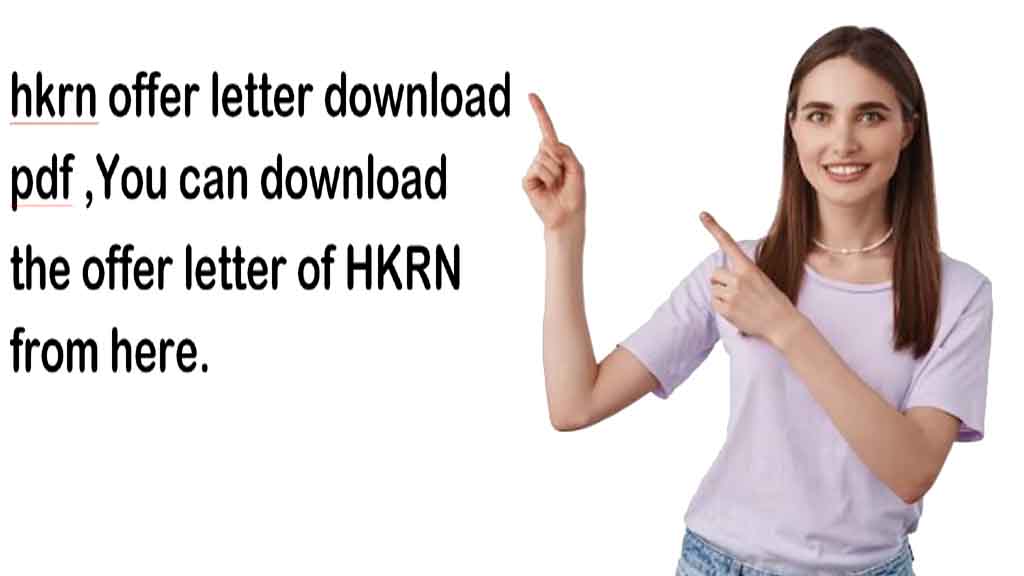 hkrn offer letter download pdf ,You can download the offer letter of HKRN from here.